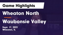 Wheaton North  vs Waubonsie Valley  Game Highlights - Sept. 17, 2022