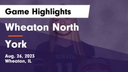 Wheaton North  vs York  Game Highlights - Aug. 26, 2023