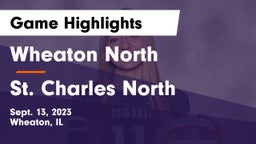 Wheaton North  vs St. Charles North  Game Highlights - Sept. 13, 2023