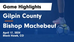 Gilpin County  vs Bishop Machebeuf Game Highlights - April 17, 2024