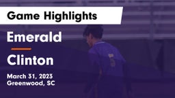 Emerald  vs Clinton  Game Highlights - March 31, 2023