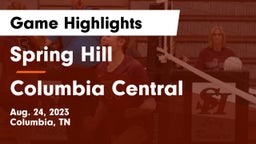 Spring Hill  vs Columbia Central  Game Highlights - Aug. 24, 2023