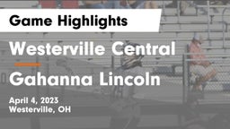 Westerville Central  vs Gahanna Lincoln  Game Highlights - April 4, 2023
