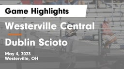 Westerville Central  vs Dublin Scioto  Game Highlights - May 4, 2023