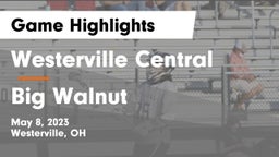 Westerville Central  vs Big Walnut Game Highlights - May 8, 2023