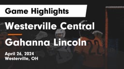 Westerville Central  vs Gahanna Lincoln  Game Highlights - April 26, 2024