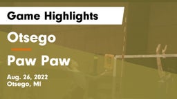 Otsego  vs Paw Paw  Game Highlights - Aug. 26, 2022