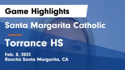 Santa Margarita Catholic  vs Torrance HS Game Highlights - Feb. 8, 2023