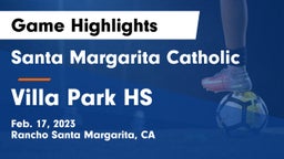 Santa Margarita Catholic  vs Villa Park HS Game Highlights - Feb. 17, 2023