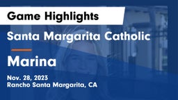 Santa Margarita Catholic  vs Marina  Game Highlights - Nov. 28, 2023