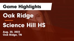 Oak Ridge  vs Science Hill HS Game Highlights - Aug. 20, 2022