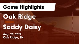 Oak Ridge  vs Soddy Daisy  Game Highlights - Aug. 20, 2022