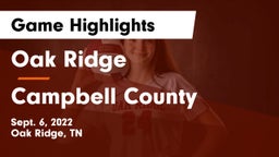 Oak Ridge  vs Campbell County  Game Highlights - Sept. 6, 2022