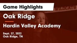 Oak Ridge  vs Hardin Valley Academy Game Highlights - Sept. 27, 2022