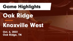 Oak Ridge  vs Knoxville West  Game Highlights - Oct. 6, 2022