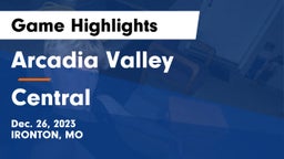 Arcadia Valley  vs Central  Game Highlights - Dec. 26, 2023