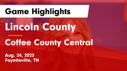 Lincoln County  vs Coffee County Central  Game Highlights - Aug. 24, 2023