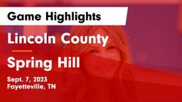 Lincoln County  vs Spring Hill  Game Highlights - Sept. 7, 2023