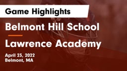 Belmont Hill School vs Lawrence Academy  Game Highlights - April 23, 2022