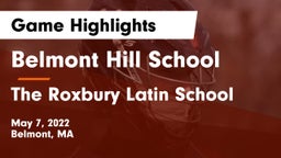 Belmont Hill School vs The Roxbury Latin School Game Highlights - May 7, 2022