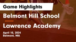 Belmont Hill School vs Lawrence Academy Game Highlights - April 10, 2024