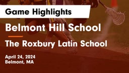 Belmont Hill School vs The Roxbury Latin School Game Highlights - April 24, 2024