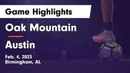 Oak Mountain  vs Austin  Game Highlights - Feb. 4, 2023