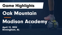 Oak Mountain  vs Madison Academy  Game Highlights - April 12, 2024