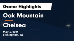 Oak Mountain  vs Chelsea  Game Highlights - May 3, 2024