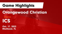 Orangewood Christian  vs ICS Game Highlights - Oct. 17, 2023