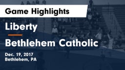 Liberty  vs Bethlehem Catholic  Game Highlights - Dec. 19, 2017