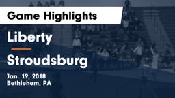 Liberty  vs Stroudsburg  Game Highlights - Jan. 19, 2018