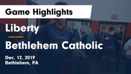 Liberty  vs Bethlehem Catholic  Game Highlights - Dec. 12, 2019