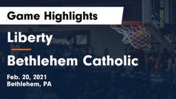 Liberty  vs Bethlehem Catholic  Game Highlights - Feb. 20, 2021