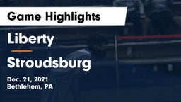 Liberty  vs Stroudsburg  Game Highlights - Dec. 21, 2021