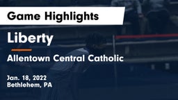 Liberty  vs Allentown Central Catholic  Game Highlights - Jan. 18, 2022
