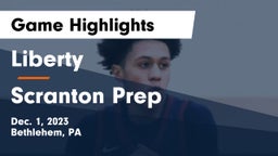 Liberty  vs Scranton Prep  Game Highlights - Dec. 1, 2023