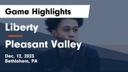 Liberty  vs Pleasant Valley  Game Highlights - Dec. 12, 2023