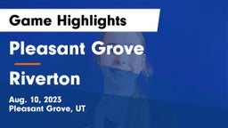 Pleasant Grove  vs Riverton  Game Highlights - Aug. 10, 2023