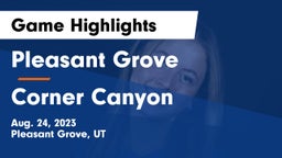Pleasant Grove  vs Corner Canyon  Game Highlights - Aug. 24, 2023