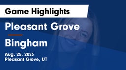 Pleasant Grove  vs Bingham  Game Highlights - Aug. 25, 2023