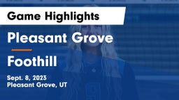 Pleasant Grove  vs Foothill  Game Highlights - Sept. 8, 2023