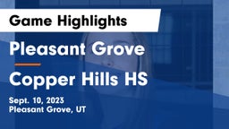 Pleasant Grove  vs Copper Hills HS Game Highlights - Sept. 10, 2023