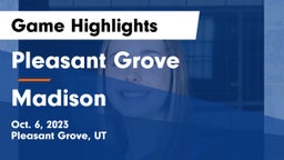 Pleasant Grove  vs Madison  Game Highlights - Oct. 6, 2023