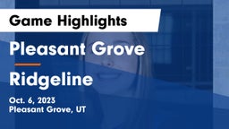 Pleasant Grove  vs Ridgeline  Game Highlights - Oct. 6, 2023