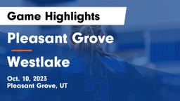 Pleasant Grove  vs Westlake  Game Highlights - Oct. 10, 2023