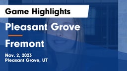 Pleasant Grove  vs Fremont  Game Highlights - Nov. 2, 2023