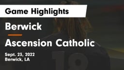 Berwick  vs Ascension Catholic Game Highlights - Sept. 23, 2022