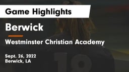Berwick  vs Westminster Christian Academy  Game Highlights - Sept. 26, 2022