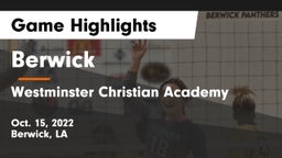 Berwick  vs Westminster Christian Academy  Game Highlights - Oct. 15, 2022